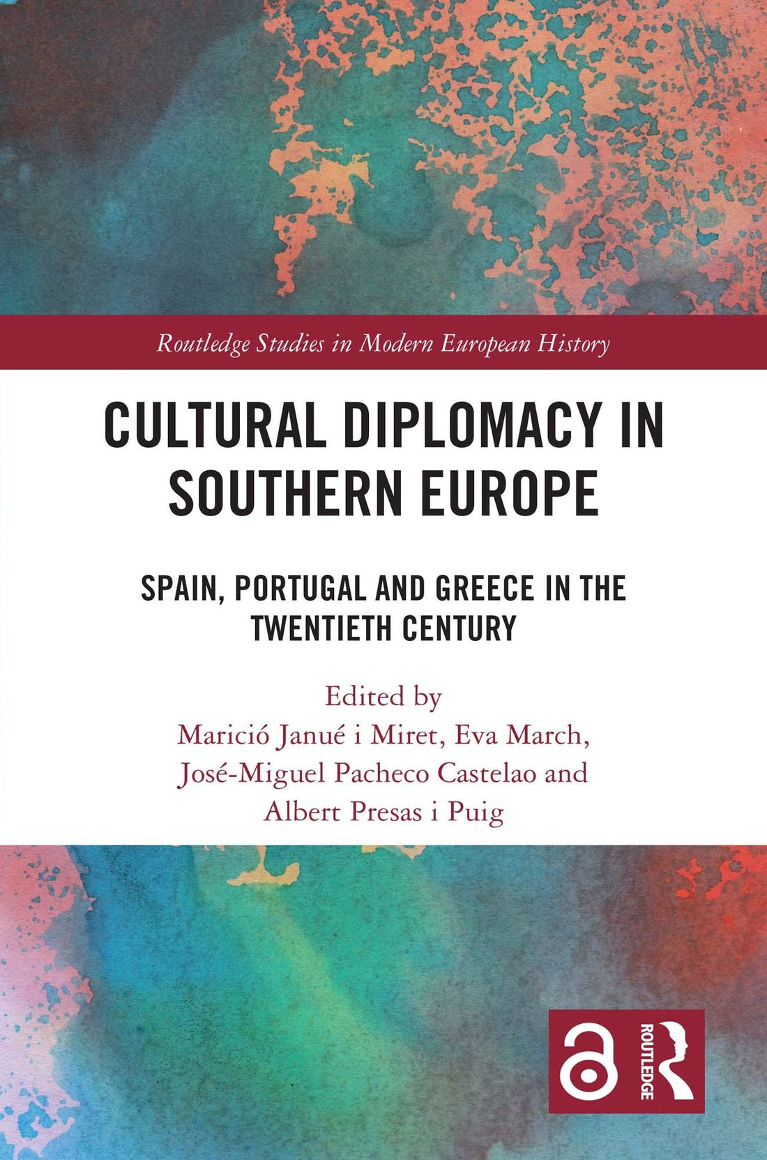 Cultural Diplomacy in Southern Europe: Spain, Portugal and Greece in the Twentieth Century