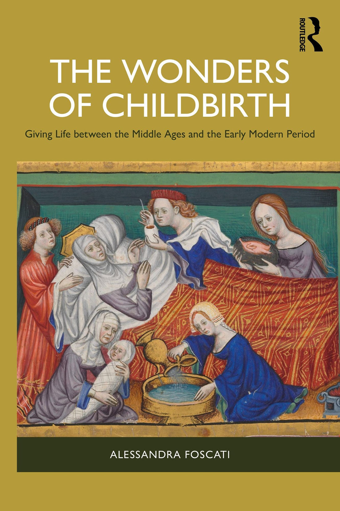 The Wonders of Childbirth: Giving Life between the Middle Ages and the Early Modern Period