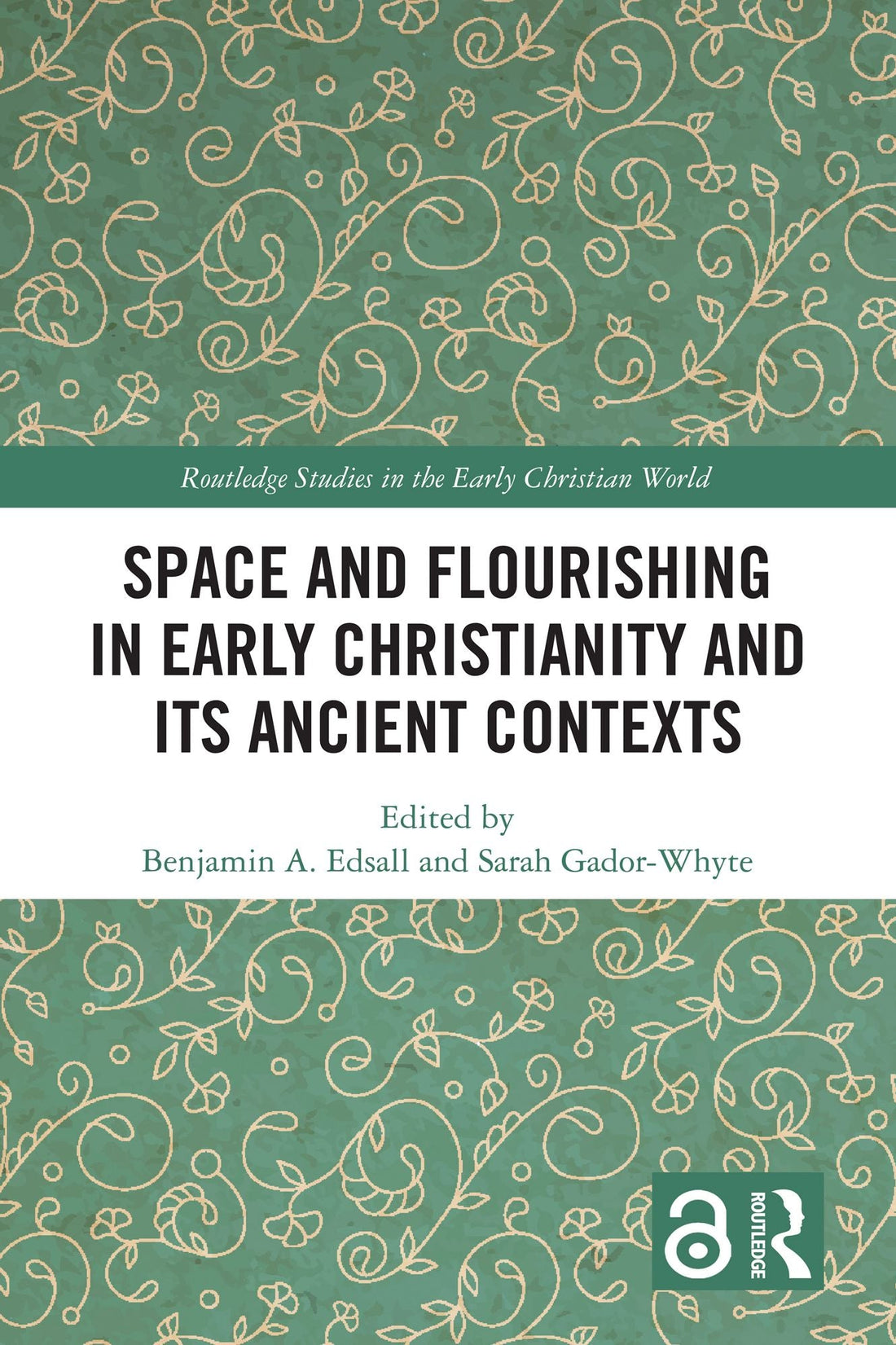 Space and Flourishing in Early Christianity and its Ancient Contexts