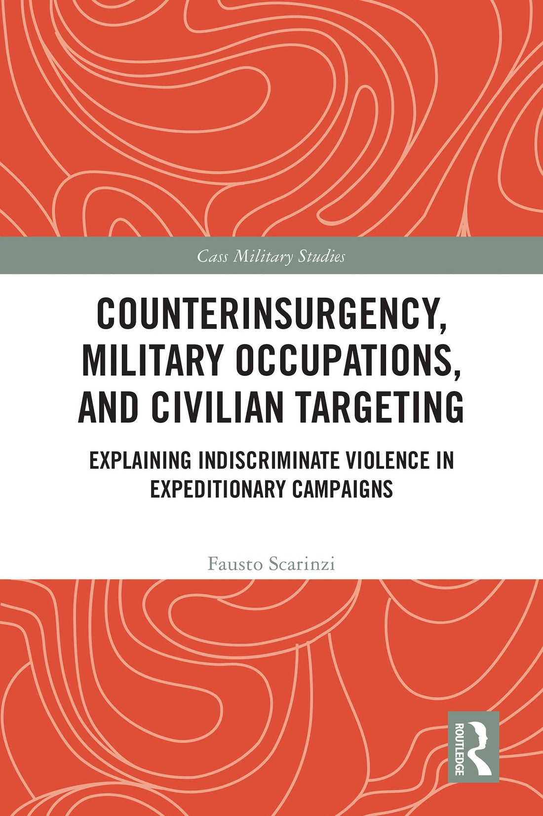 Counterinsurgency, Military Occupations, and Civilian Targeting: Explaining Indiscriminate Violence in Expeditionary Campaigns