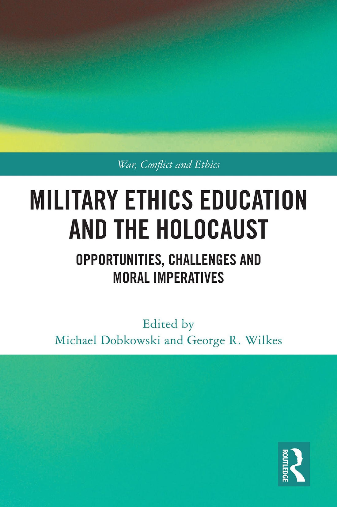 Military Ethics Education and the Holocaust: Opportunities, Challenges and Moral Imperatives