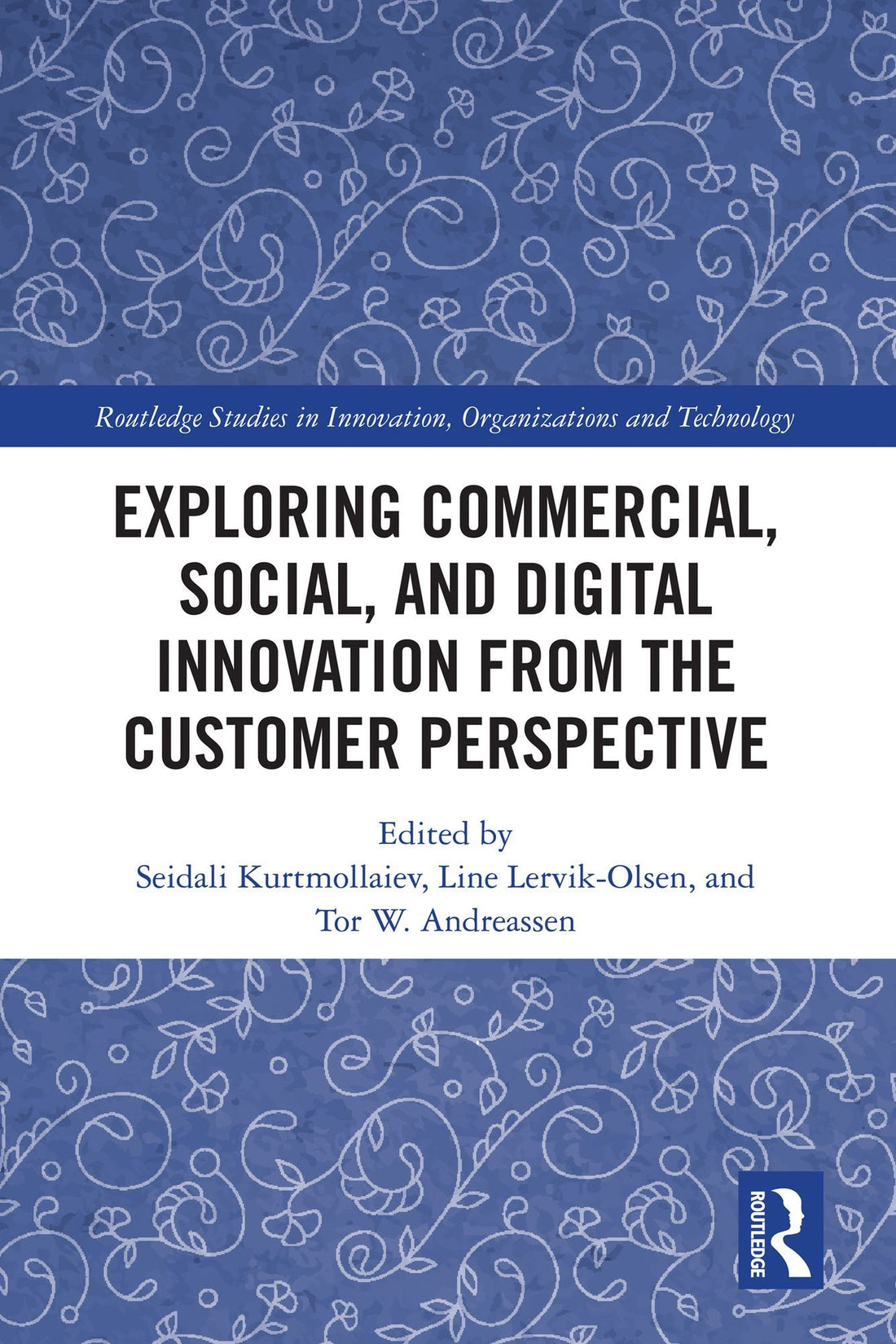Exploring Commercial, Social, and Dgtl Innovation from the Customer Perspective