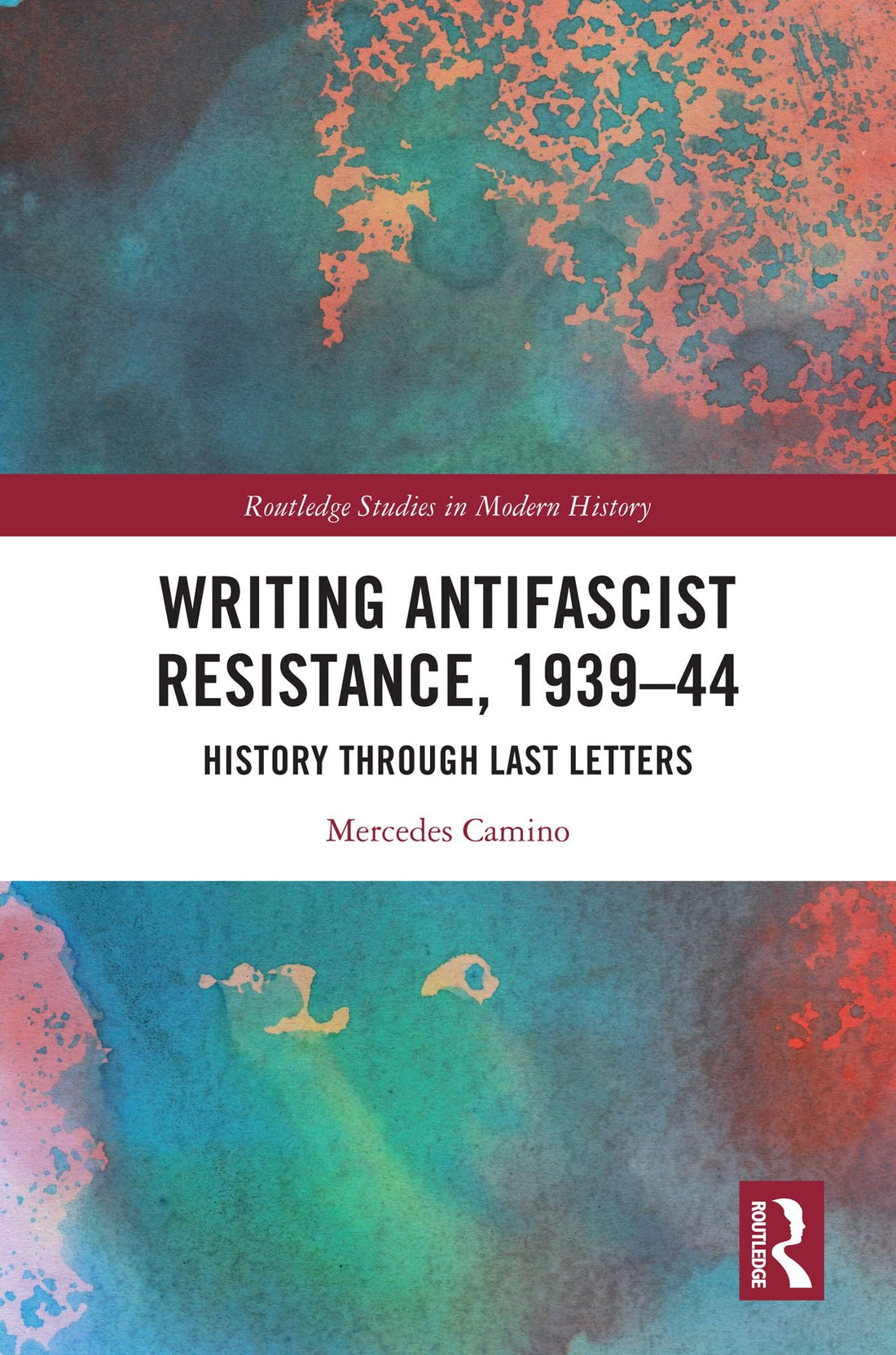 Writing Antifascist Resistance, 1939-44: History Through Last Letters