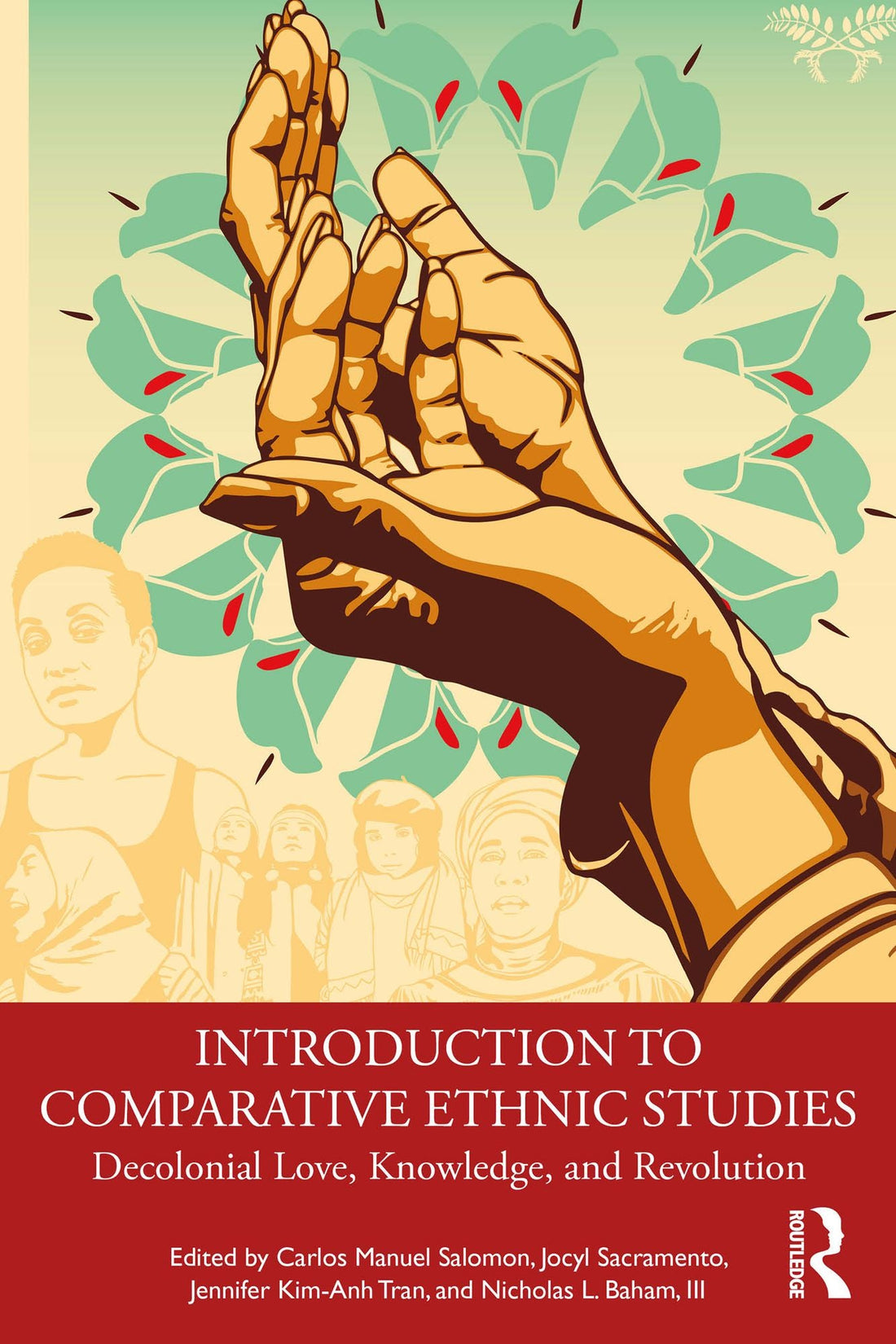 Introduction to Comparative Ethnic Studies: Decolonial Love, Knowledge, and Revolution