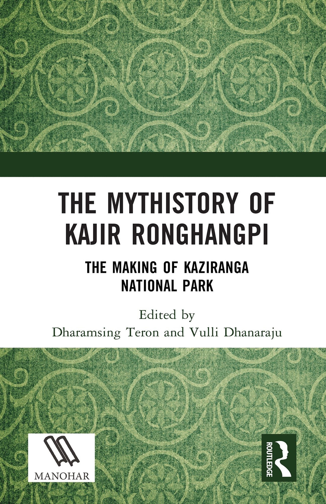 The Mythistory of Kajir Ronghangpi: The Making of Kaziranga National Park