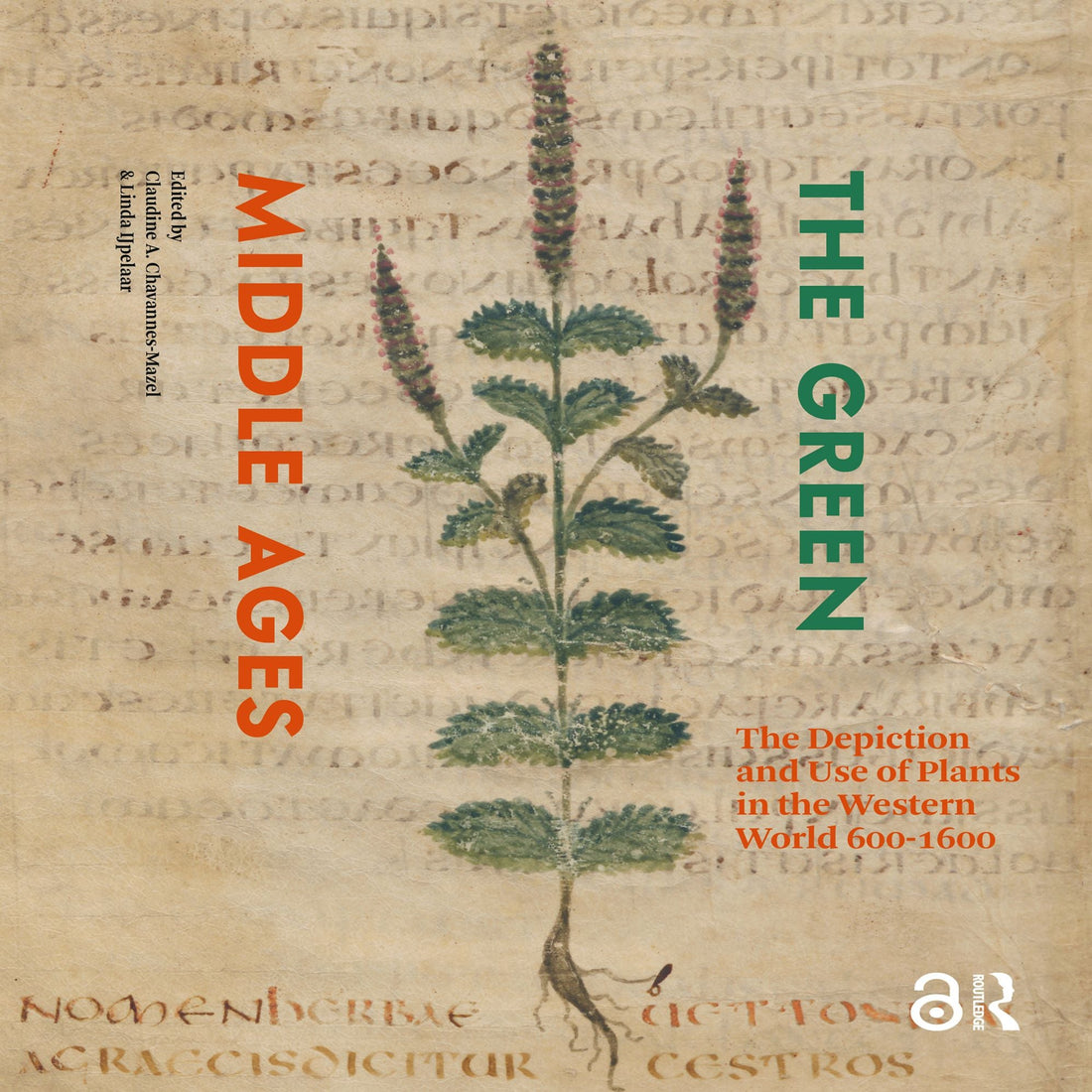 The Green Middle Ages: The Depiction and Use of Plants in the Western World 600-1600