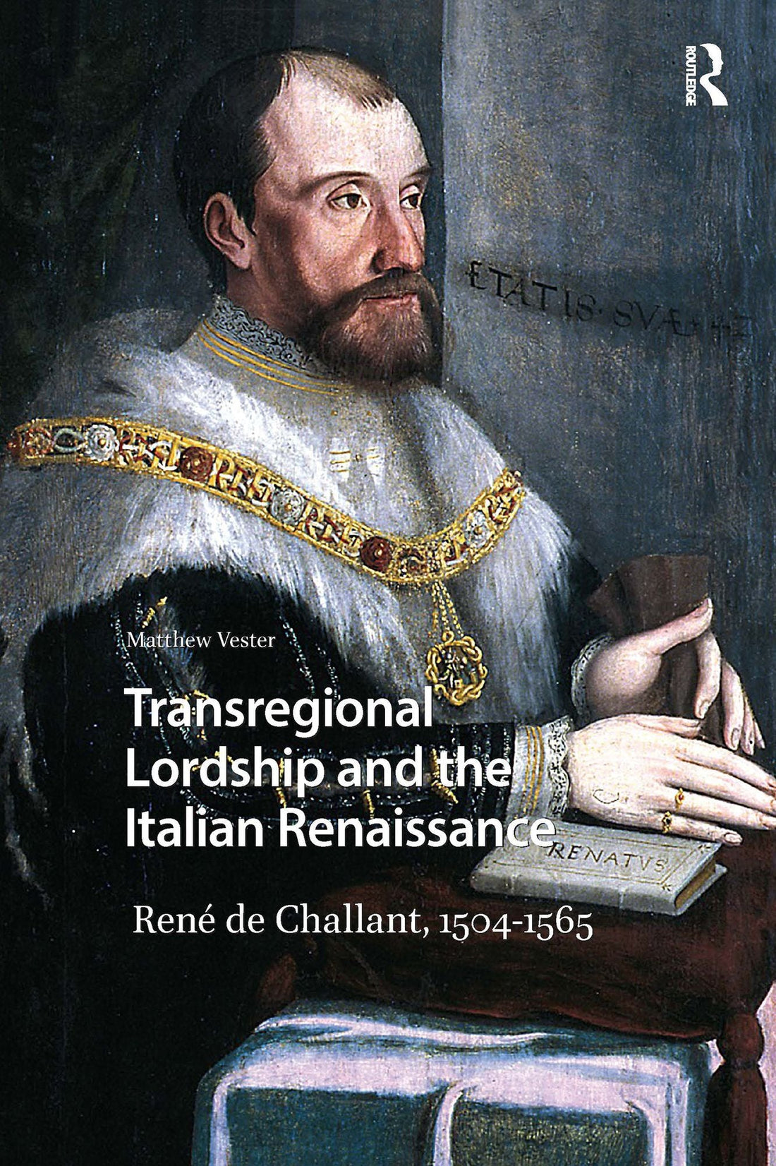 Transregional Lordship and the Italian Renaissance: René de Challant, 1504-1565