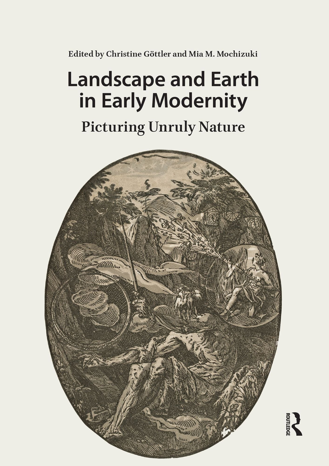 Landscape and Earth in Early Modernity: Picturing Unruly Nature