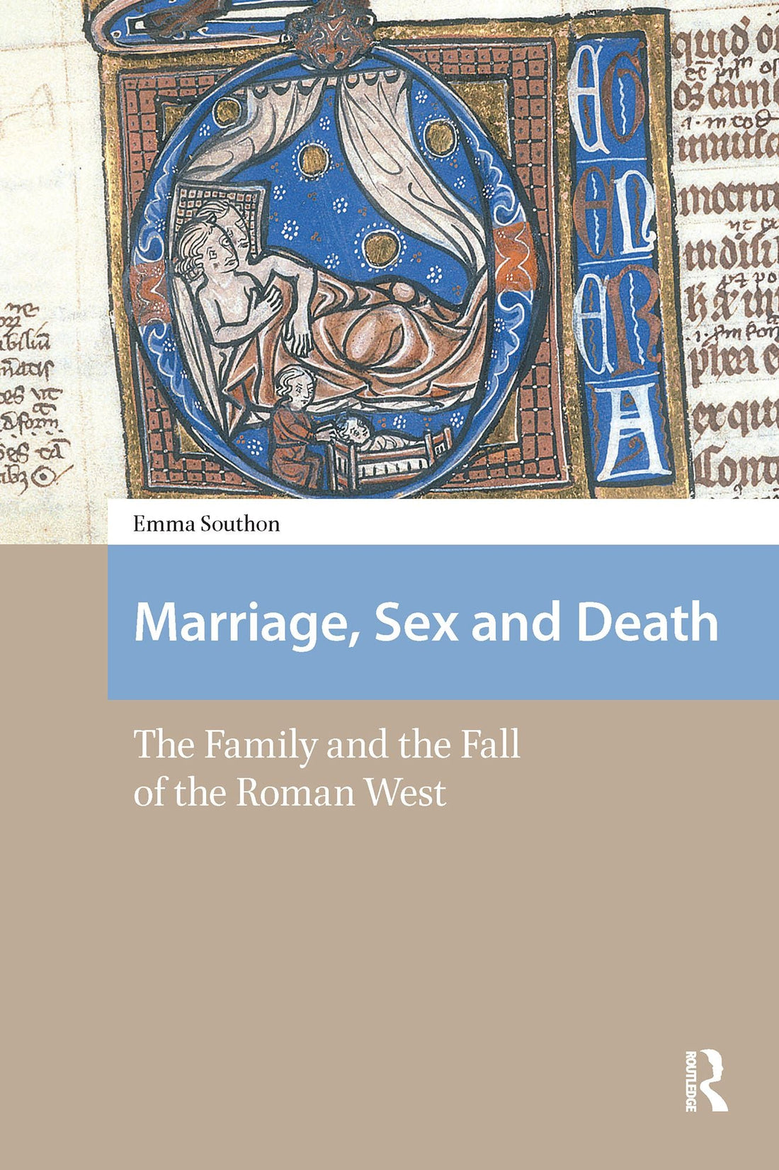 Marriage, Sex and Death: The Family and the Fall of the Roman West