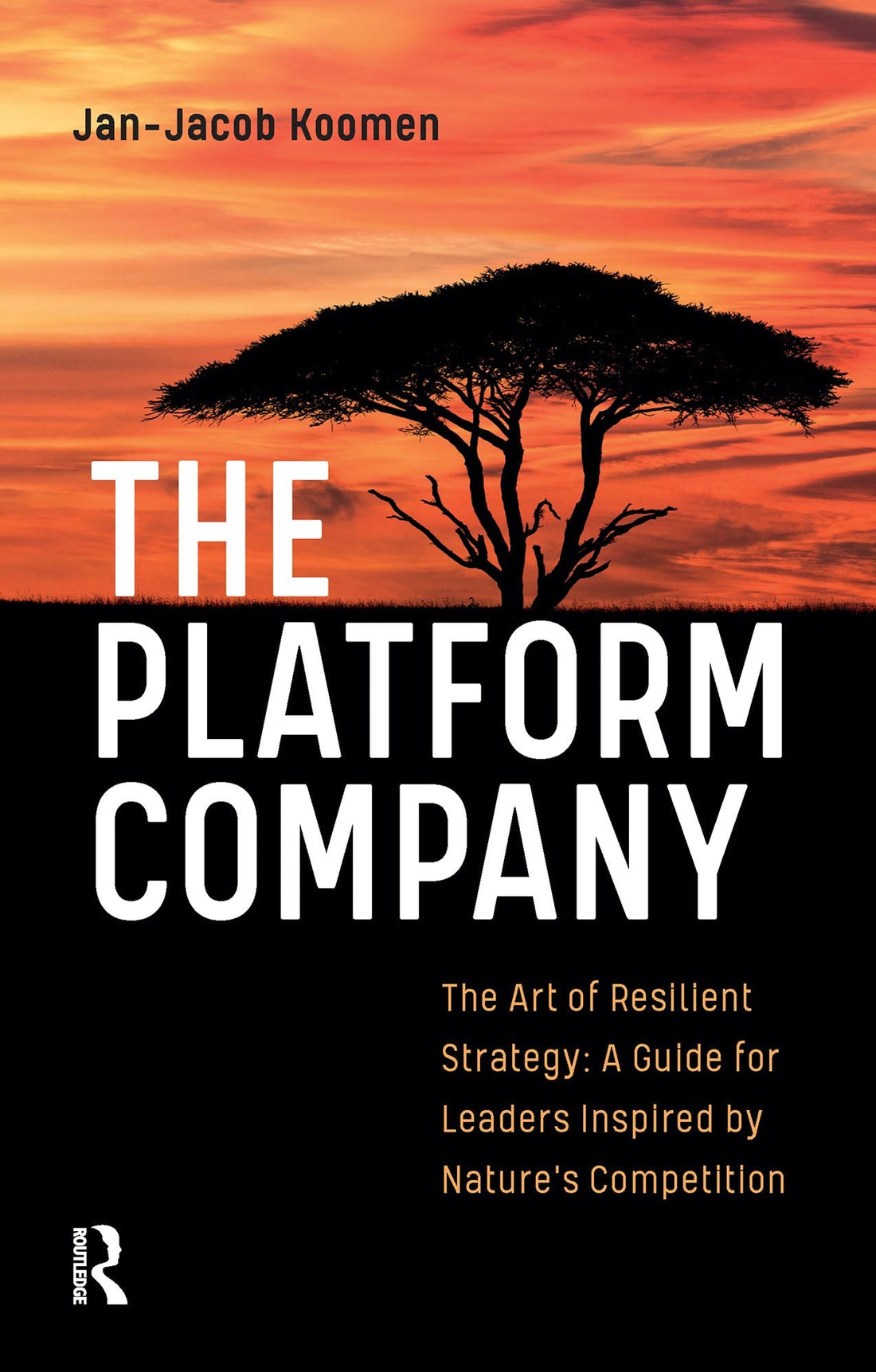 The Platform Company: The Art of Resilient Strategy: A Guide for Leaders Inspired by Nature's Competition