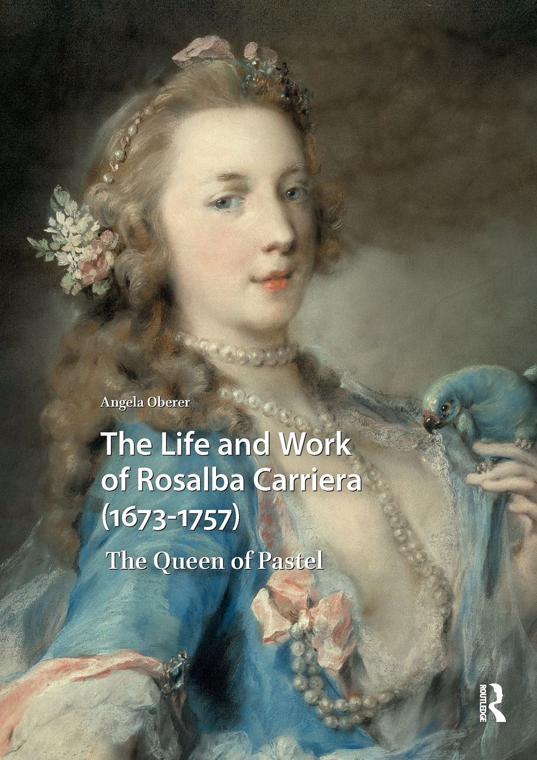 The Life and Work of Rosalba Carriera (1673-1757): The Queen of Pastel