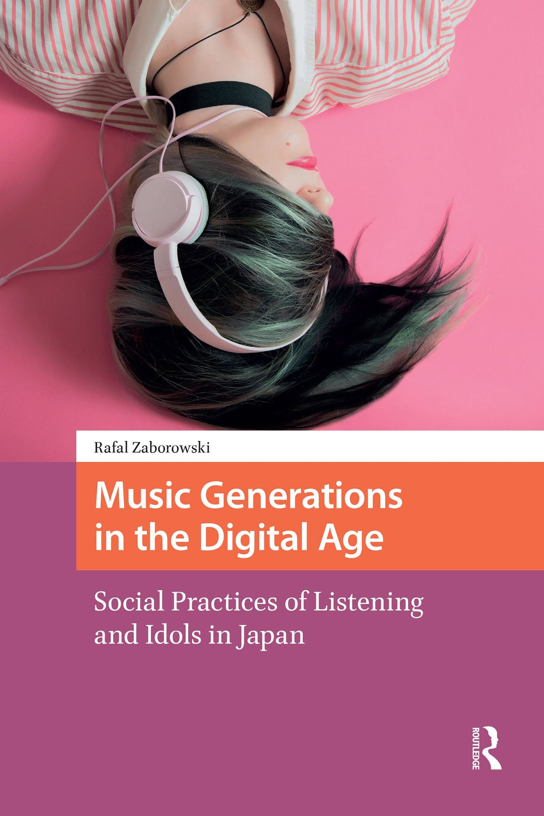 Music Generations in the Dgtl Age: Social Practices of Listening and Idols in Japan