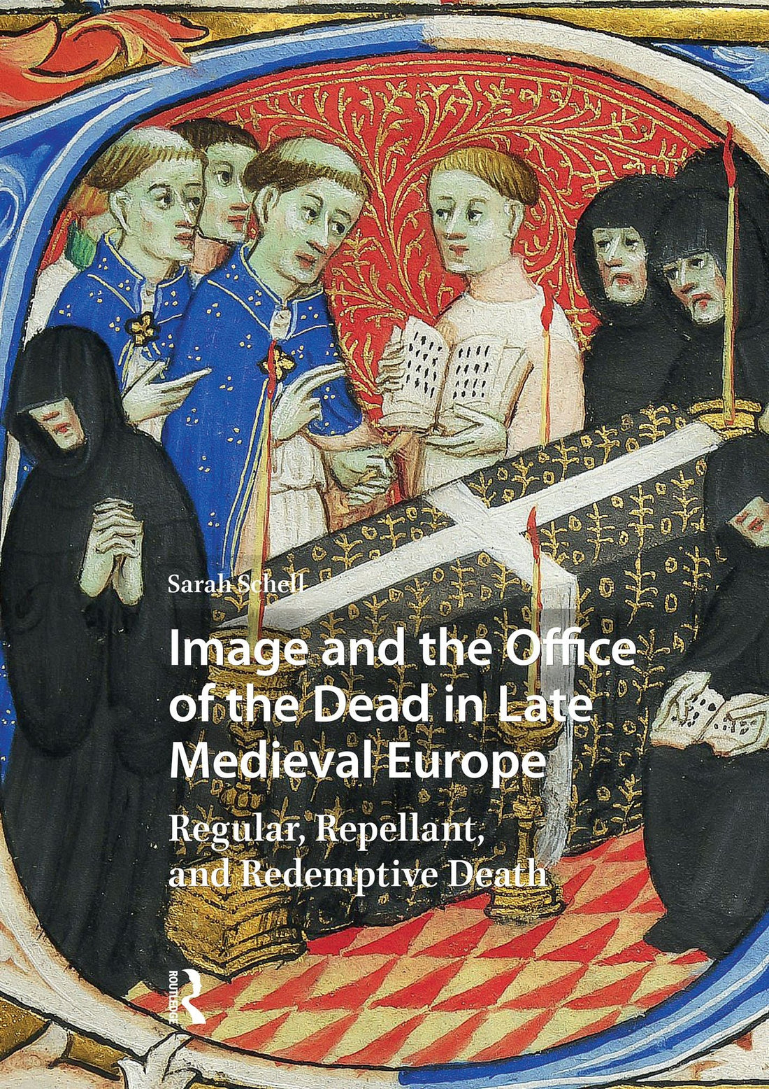 Image and the Office of the Dead in Late Medieval Europe: Regular, Repellant, and Redemptive Death