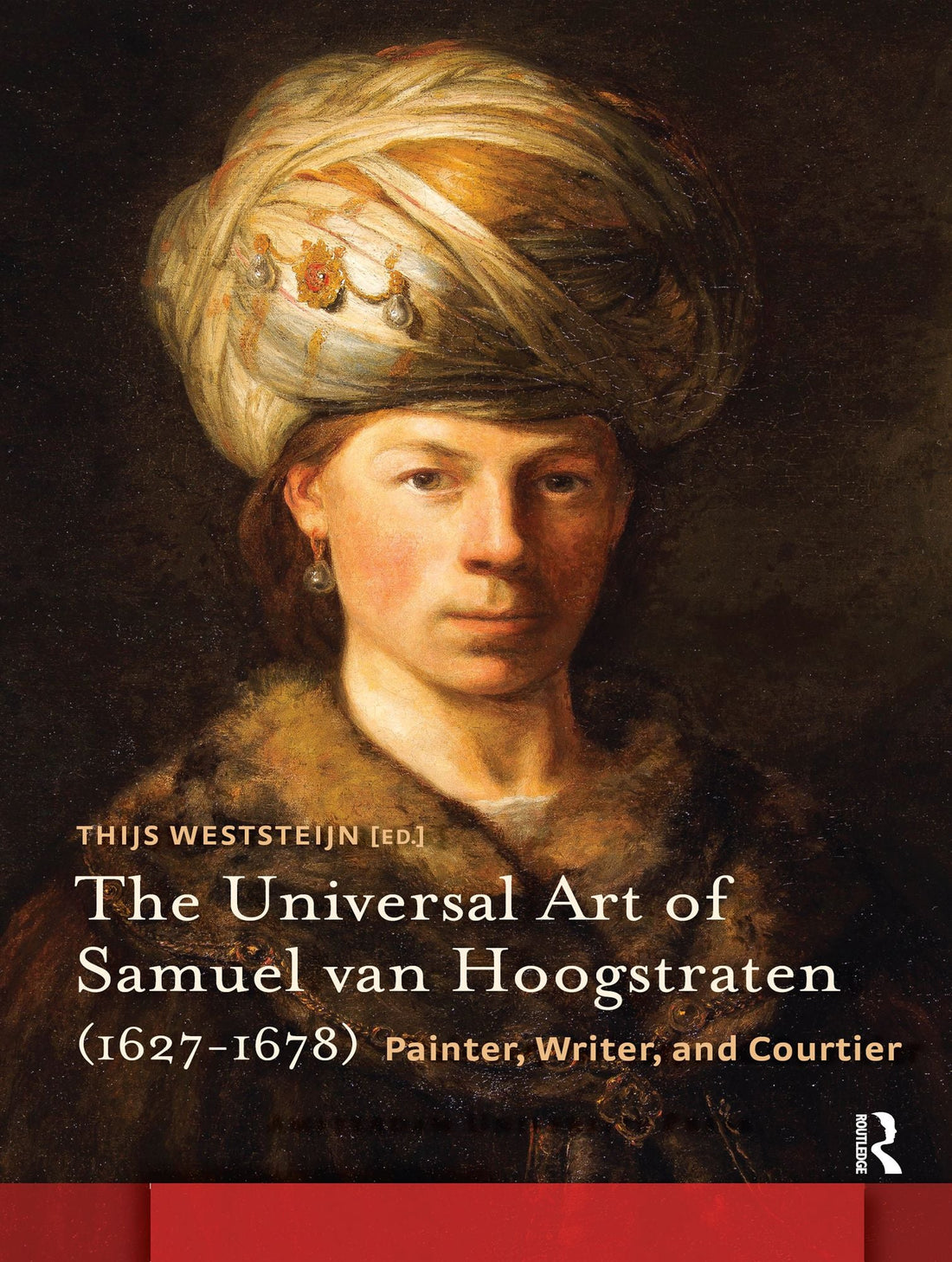 The Universal Art of Samuel van Hoogstraten (1627-1678): Painter, Writer, and Courtier