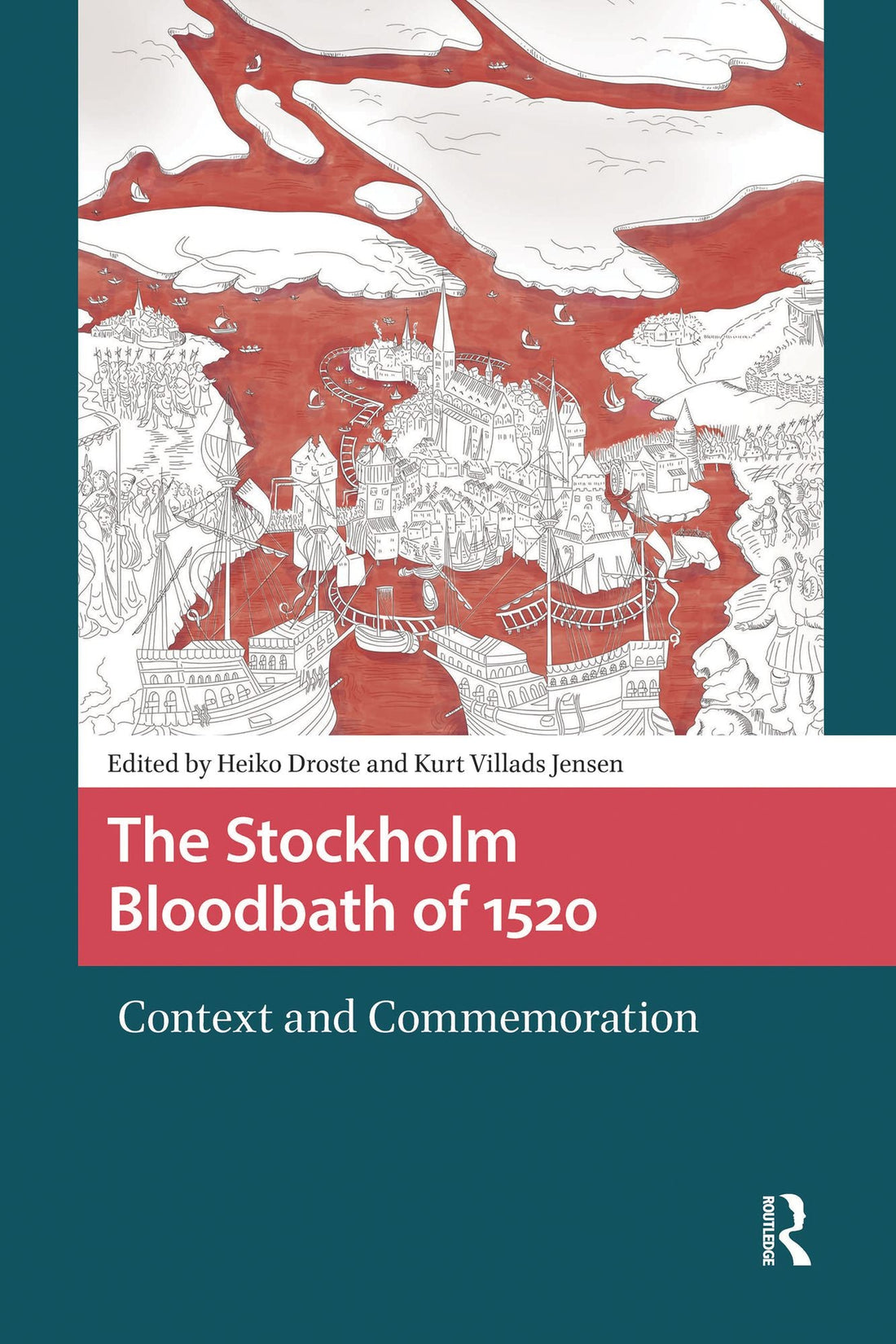 The Stockholm Bloodbath of 1520: Context and Commemoration