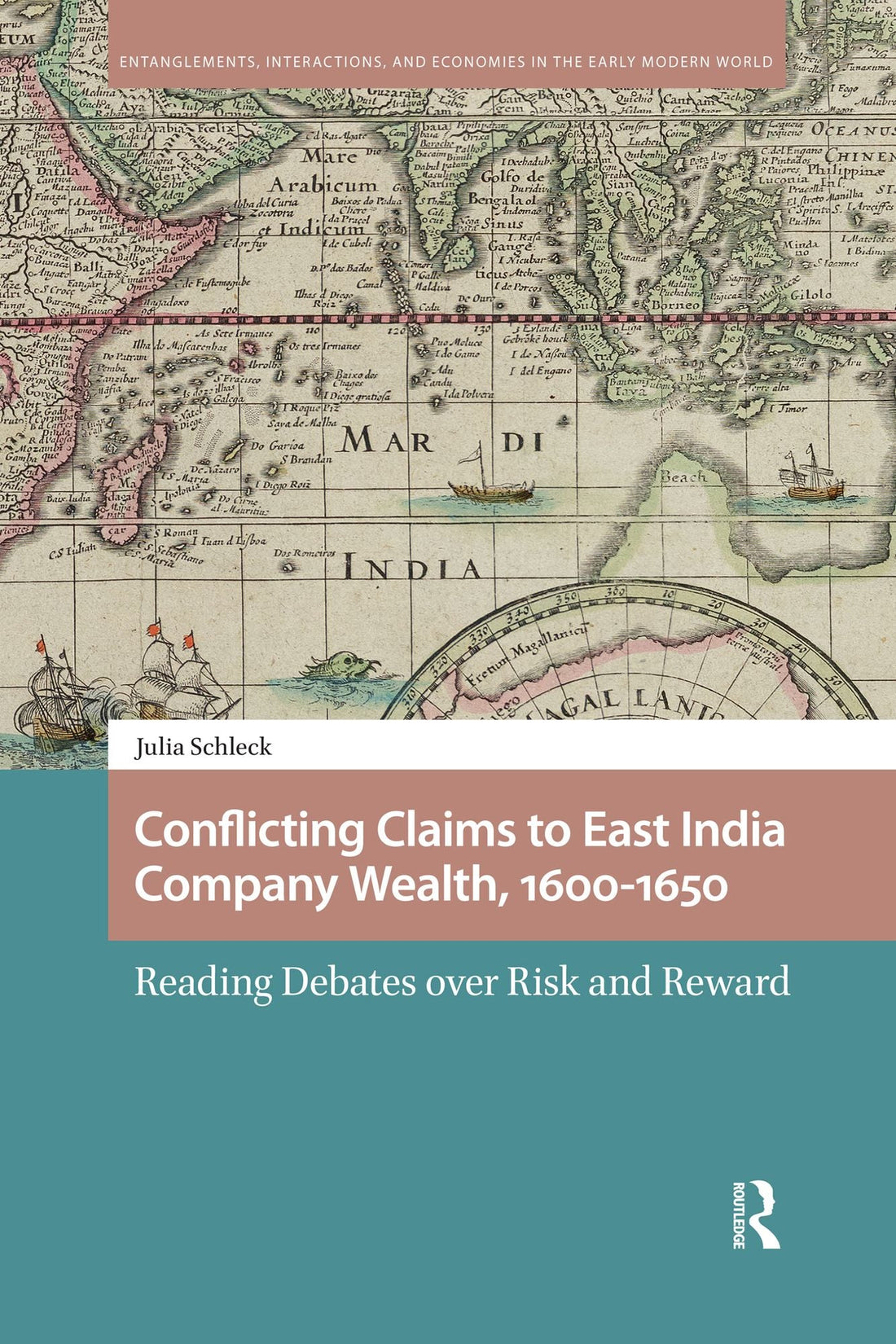 Conflicting Claims to East India Company Wealth, 1600-1650: Reading Debates over Risk and Reward
