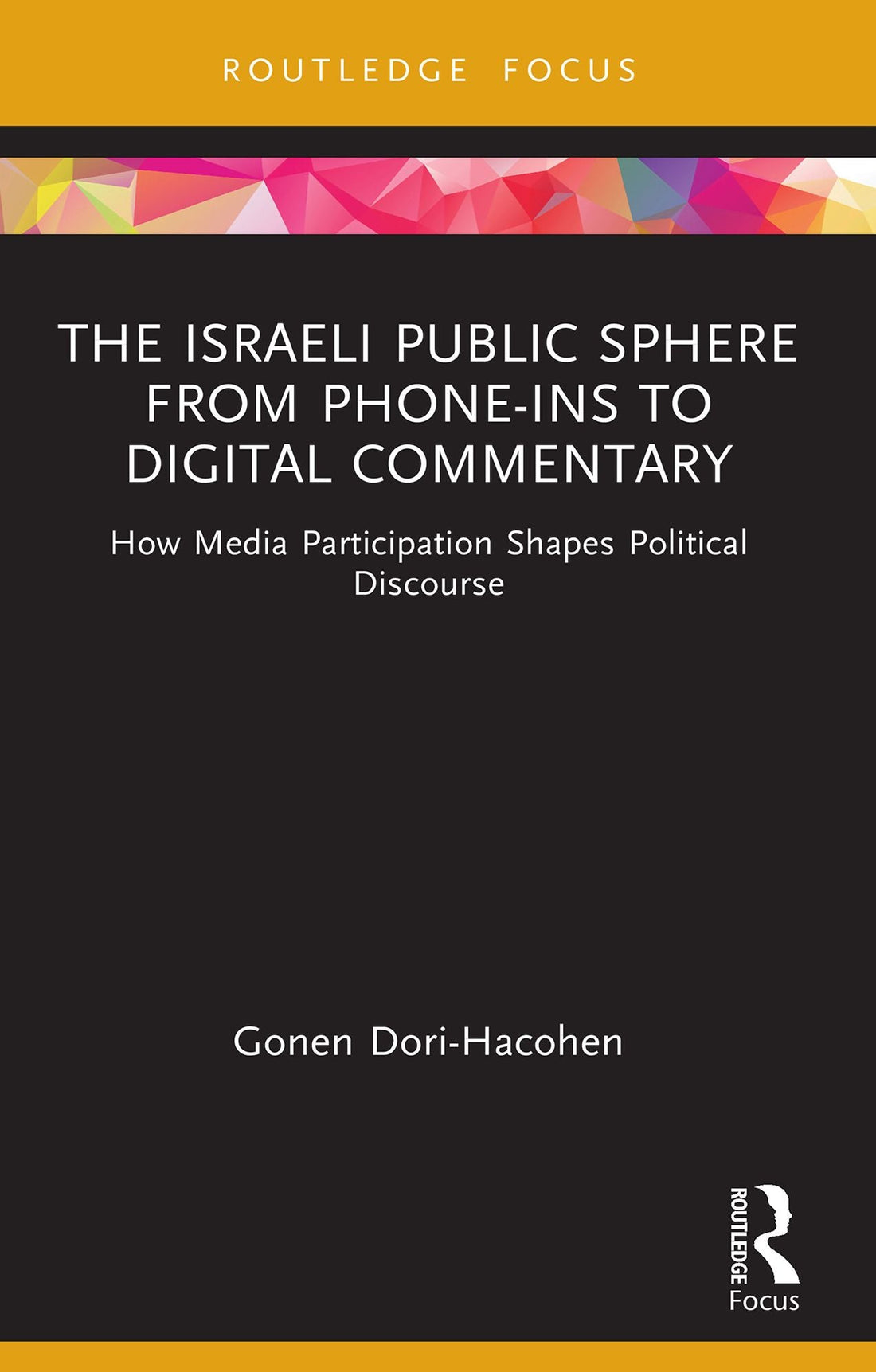 The Israeli Public Sphere from Phone-ins to Dgtl Commentary: How Media Participation Shapes Political Discourse