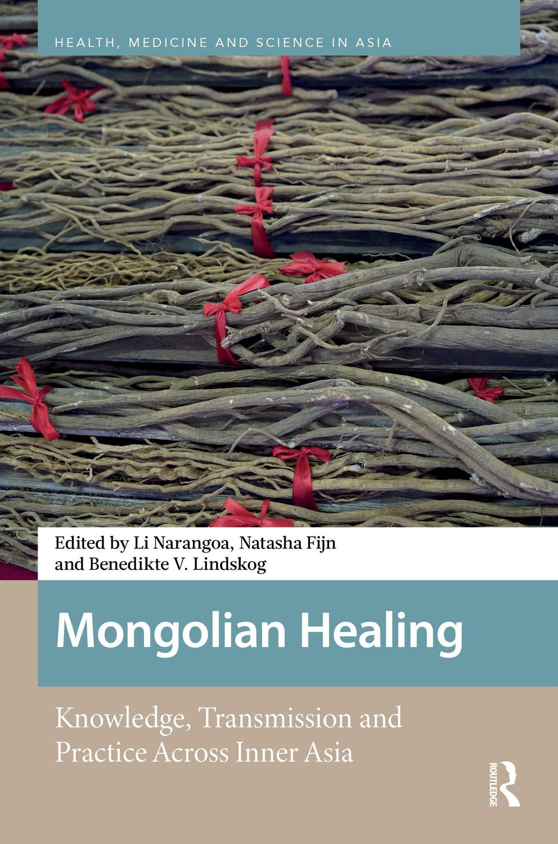 Mongolian Healing: Knowledge, Transmission and Practice Across Inner Asia