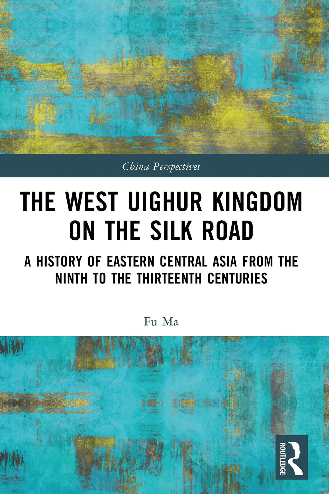 The West Uighur Kingdom on the Silk Road: A History of Eastern Central Asia from the Ninth to the Thirteenth Centuries