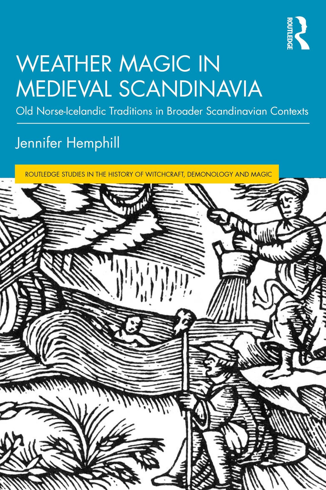 Weather Magic in Medieval Scandinavia: Old Norse-Icelandic Traditions in Broader Scandinavian Contexts