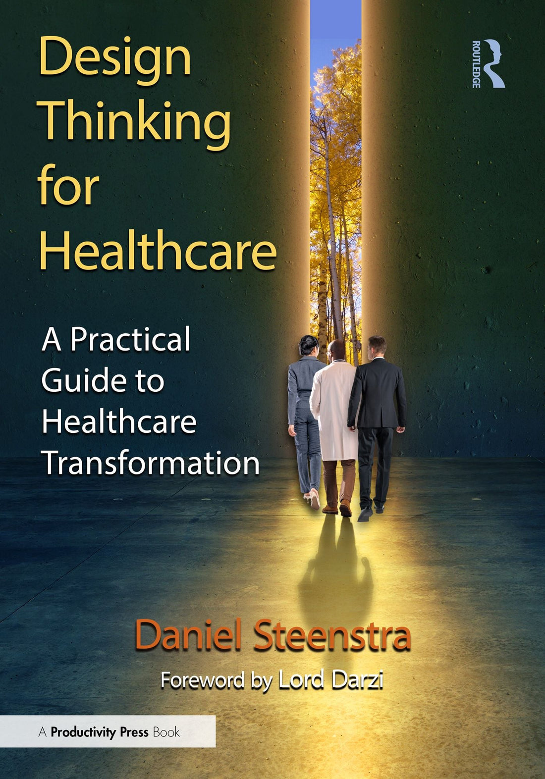 Design Thinking for Healthcare: A Practical Guide to Healthcare Transformation
