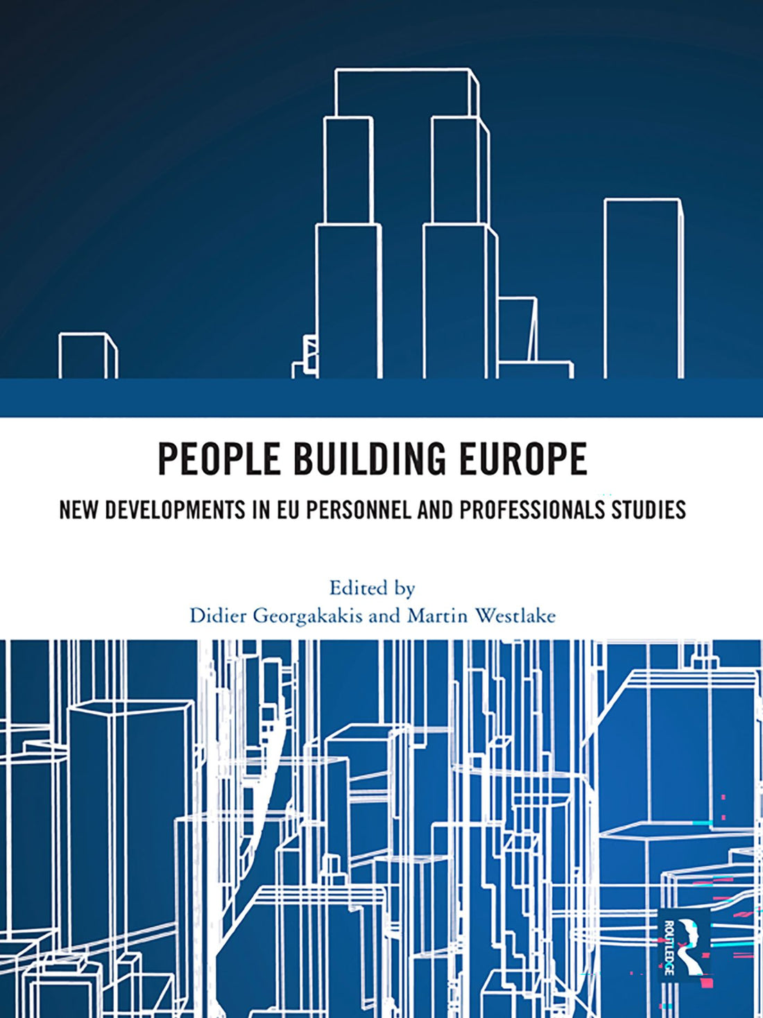 People Building Europe: New Developments in EU Personnel and Professionals Studies
