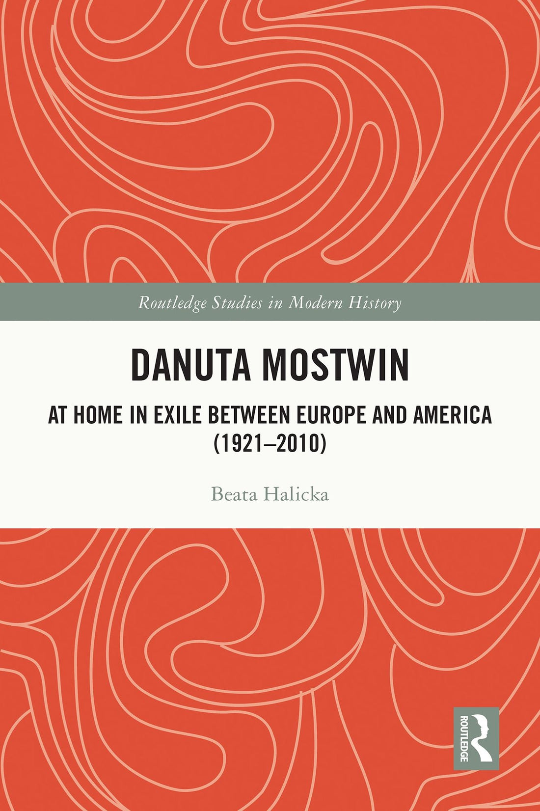 Danuta Mostwin: At Home in Exile between Europe and America (1921-2010)