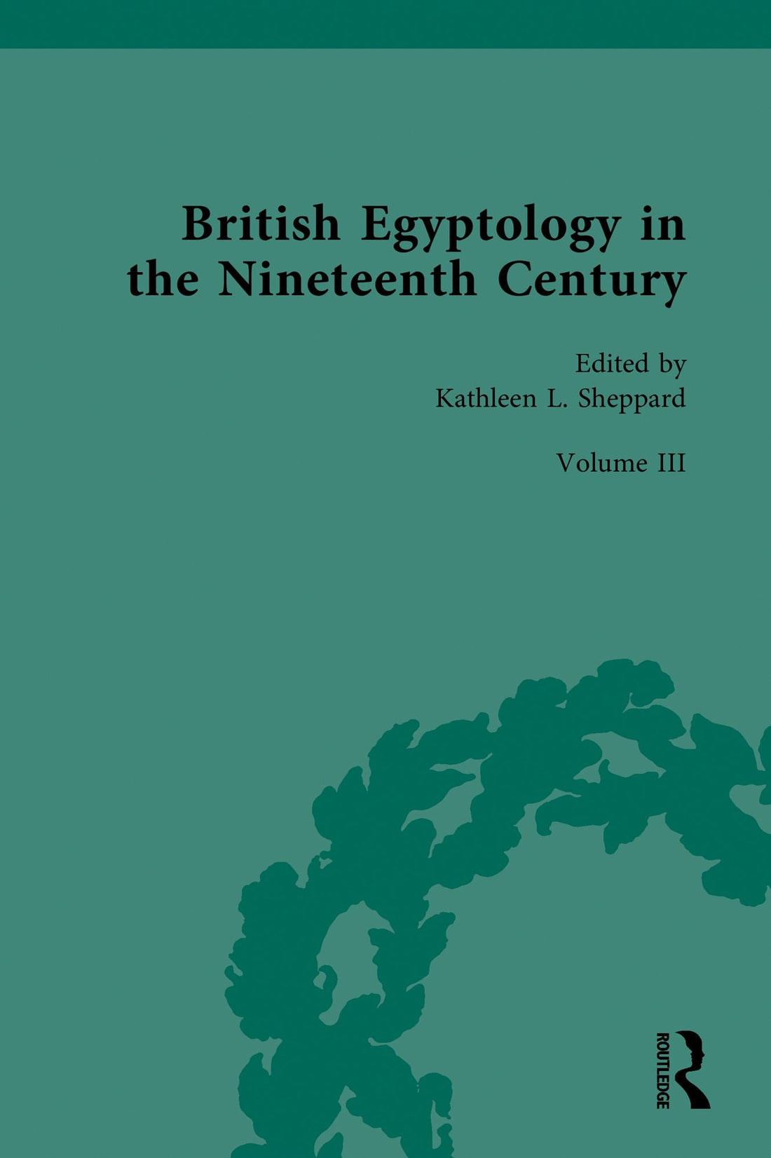 British Egyptology in the Nineteenth Century: Volume III: Museums