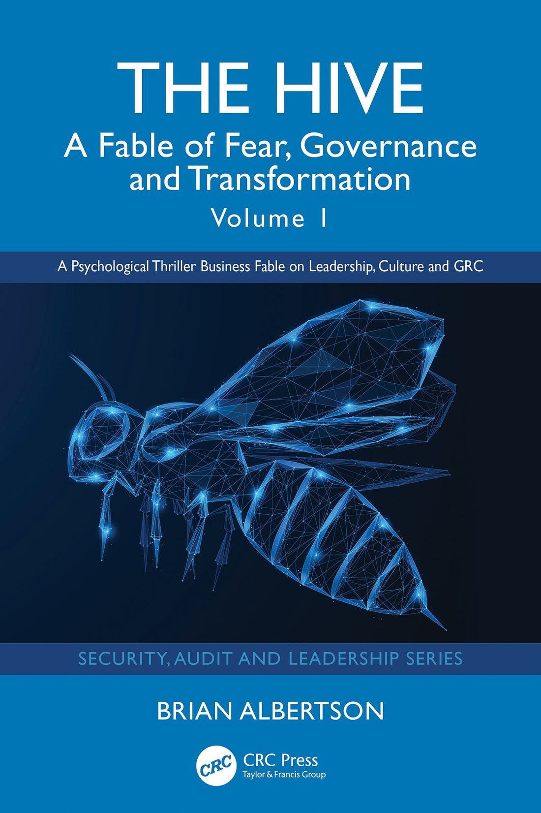 The Hive: A Fable of Fear, Governance and Transformation, Volume 1