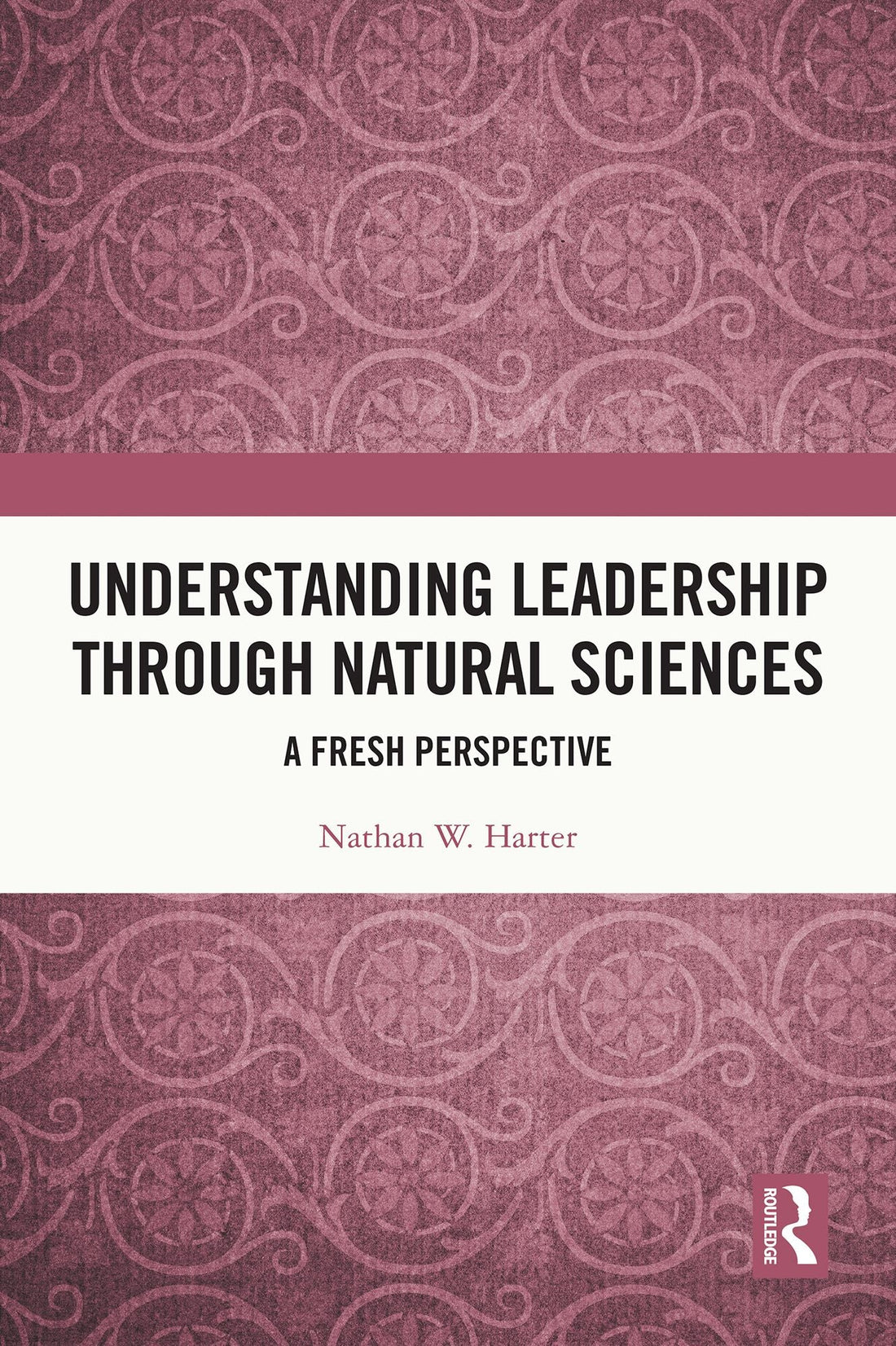 Understanding Leadership through Natural Sciences: A Fresh Perspective