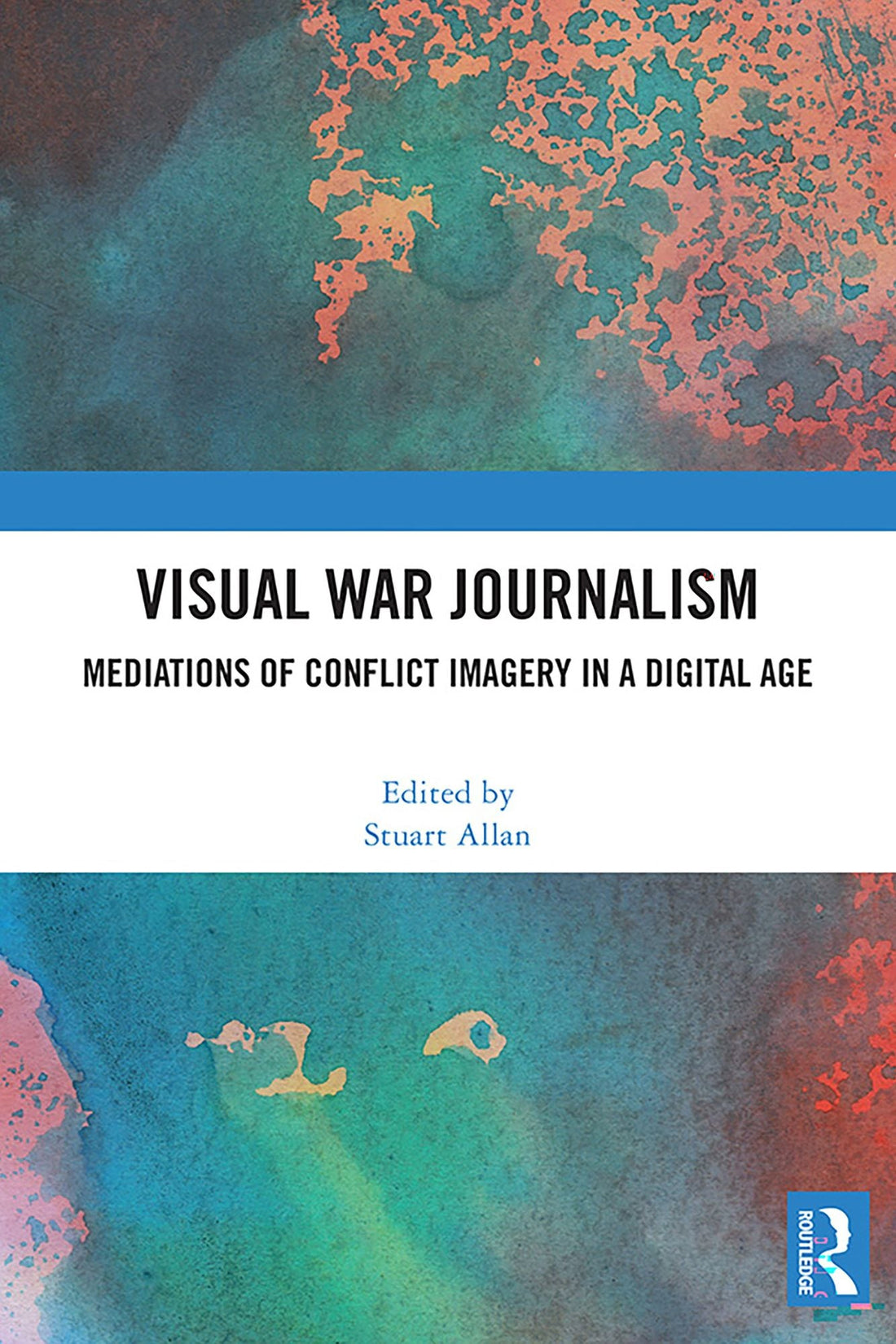 Visual War Journalism: Mediations of Conflict Imagery in a Dgtl Age