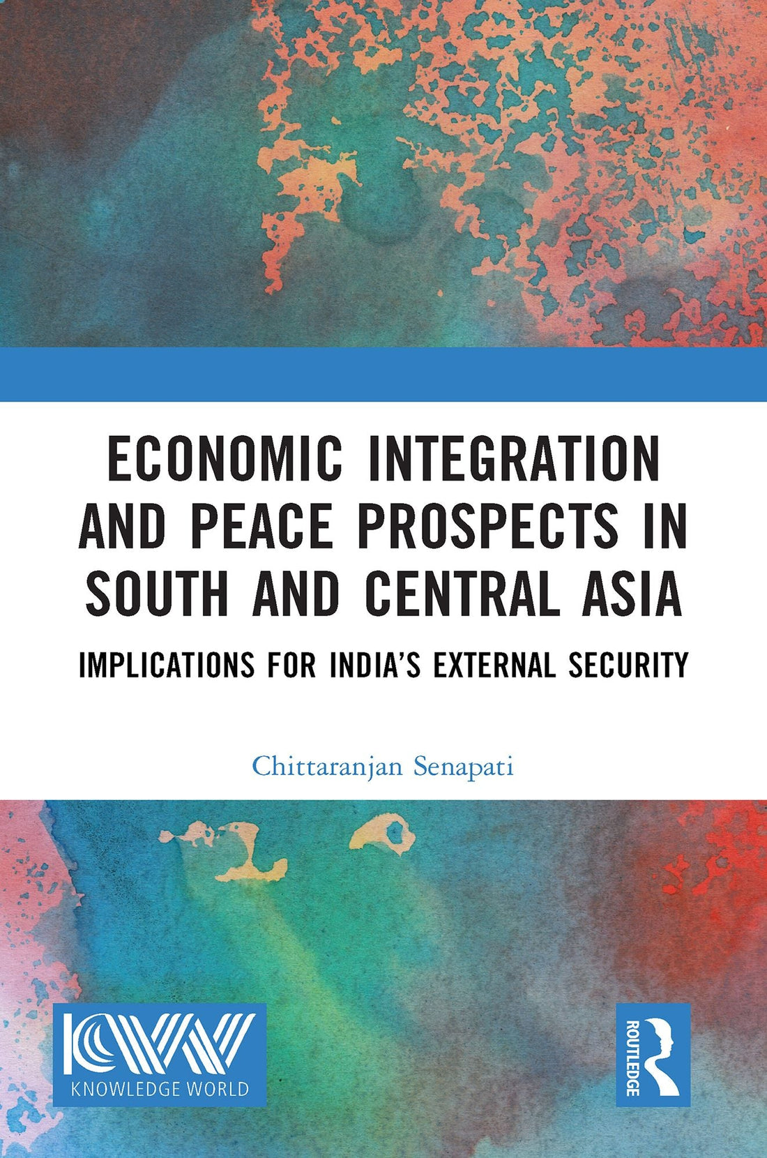 Economic Integration and Peace Prospects in South and Central Asia: Implications for India's External Security