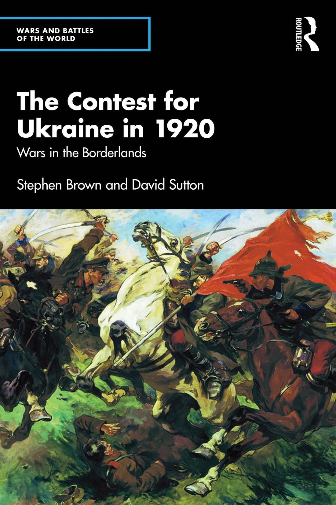 The Contest for Ukraine in 1920: Wars in the Borderlands