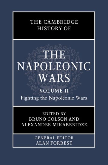 The Cambridge History of the Napoleonic Wars: Volume 2, Fighting the Napoleonic Wars