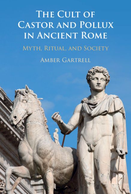 The Cult of Castor and Pollux in Ancient Rome: Myth, Ritual, and Society