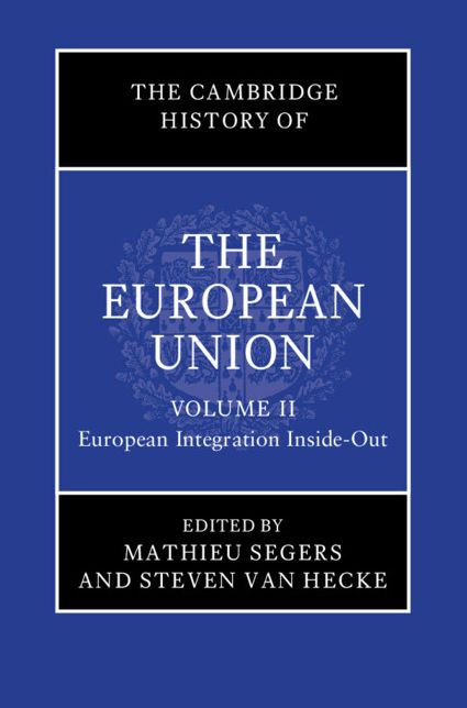The Cambridge History of the European Union: Volume 2, European Integration Inside-Out