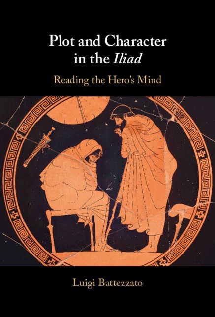 Plot and Character in the Iliad: Reading the Hero's Mind