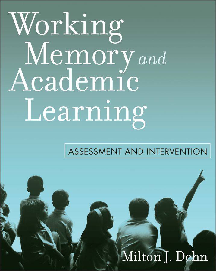 Working Memory and Academic Learning: Assessment and Intervention