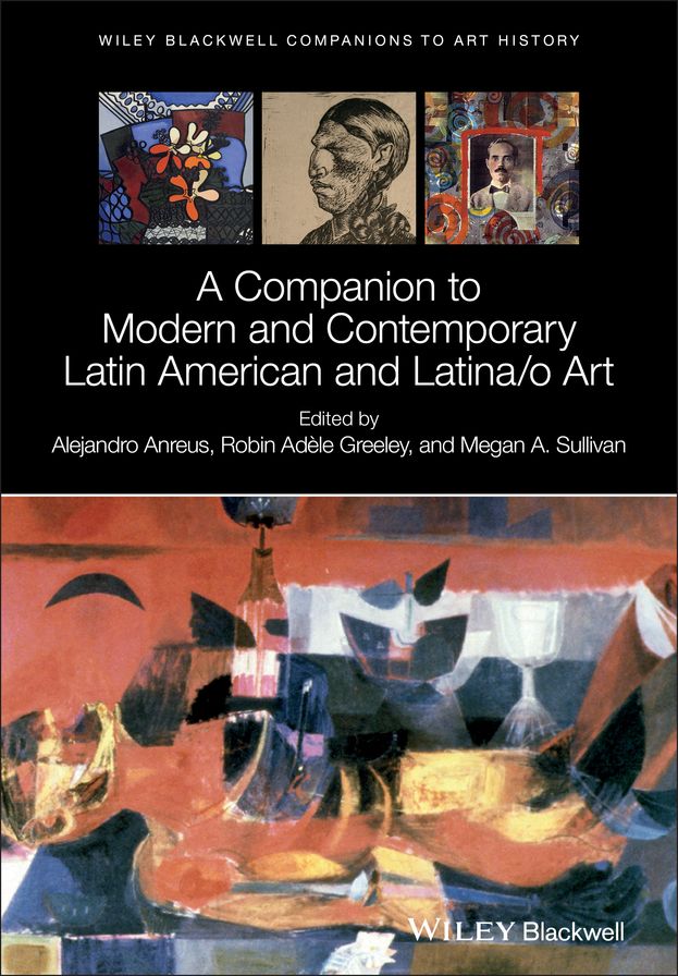A Companion to Modern and Contemporary Latin American and Latina/o Art