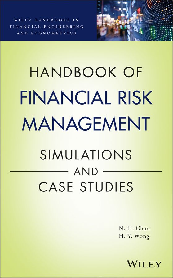 Handbook of Financial Risk Management: Simulations and Case Studies