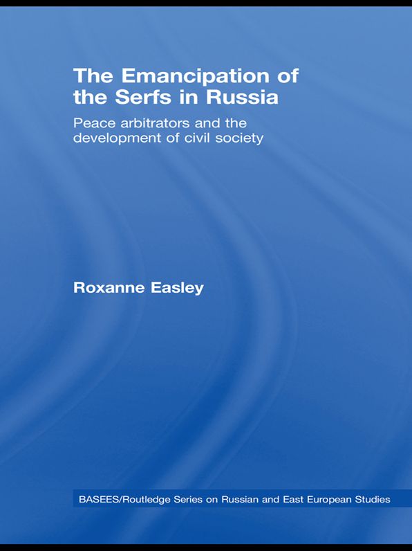 The Emancipation of the Serfs in Russia: Peace Arbitrators and the Development of Civil Society