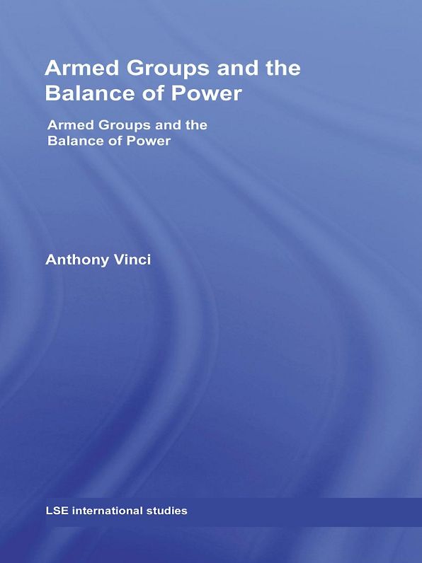 Armed Groups and the Balance of Power: The International Relations of Terrorists, Warlords and Insurgents