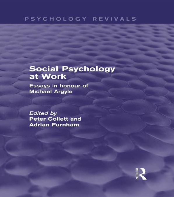 Social Psychology at Work (Psychology Revivals): Essays in honour of Michael Argyle