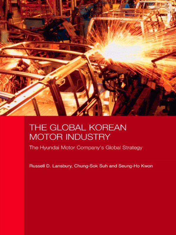The Global Korean Motor Industry: The Hyundai Motor Company's Global Strategy