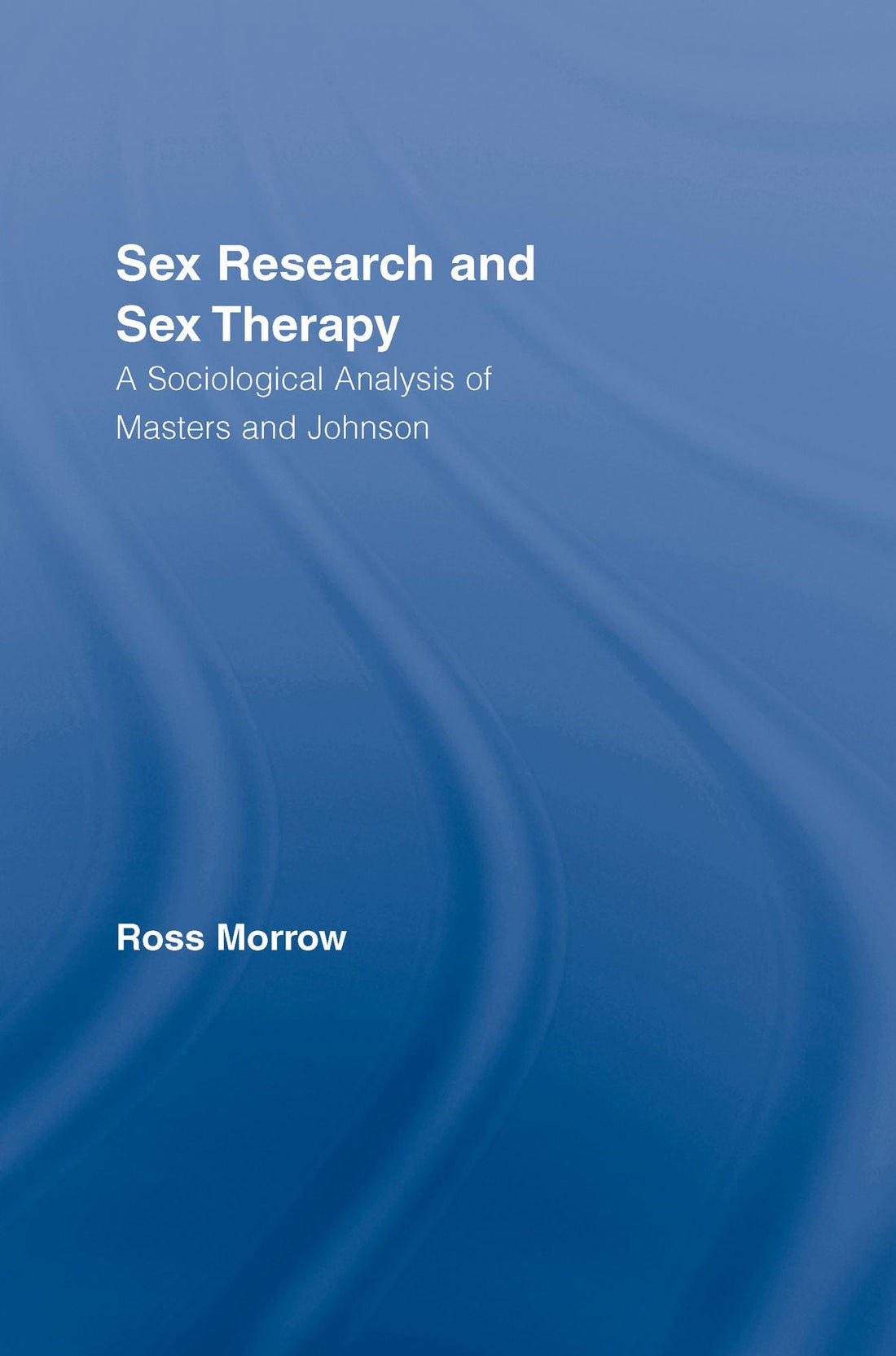 Sex Research and Sex Therapy: A Sociological Analysis of Masters and Johnson