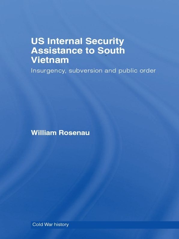 US Internal Security Assistance to South Vietnam: Insurgency, Subversion and Public Order