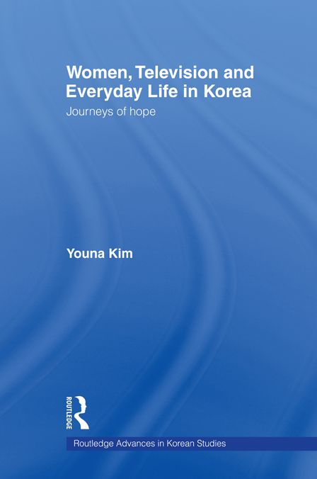 Women, Television and Everyday Life in Korea: Journeys of Hope
