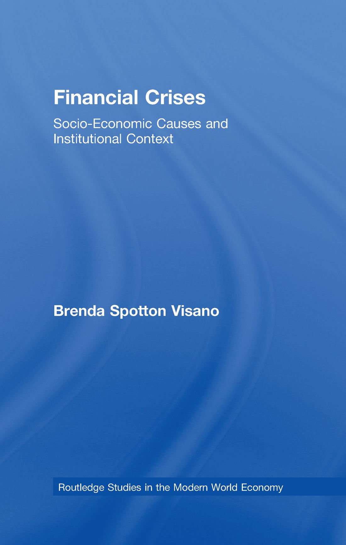 Financial Crises: Socio-Economic Causes and Institutional Context