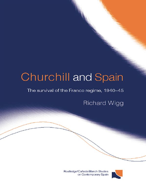 Churchill and Spain: The Survival of the Franco Regime, 1940-1945