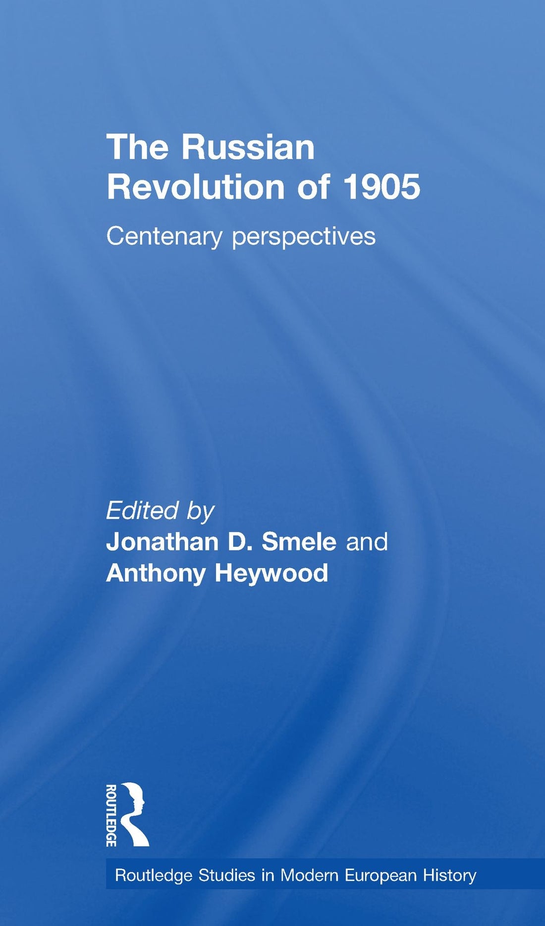 The Russian Revolution of 1905: Centenary Perspectives